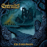 The tomb awaits ist wom&ouml;glich das beste Album von Entrails